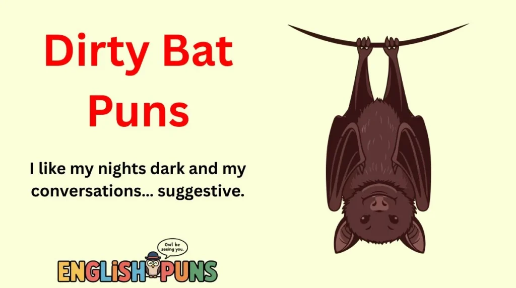 Dirty Bat Puns