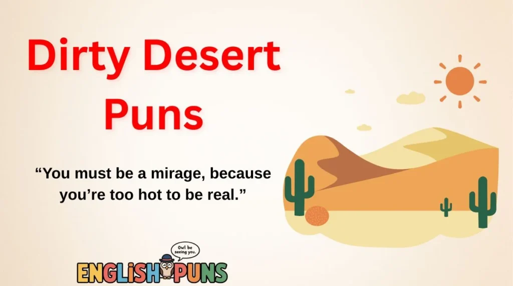 Dirty Desert Puns