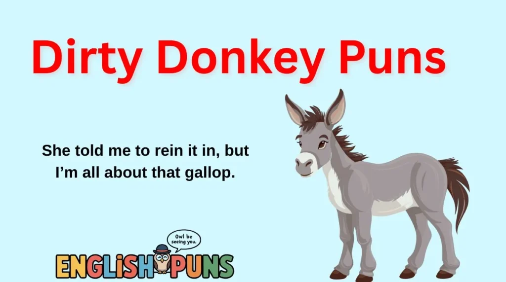 Dirty Donkey Puns