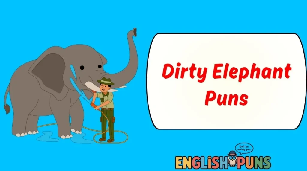 Dirty Elephant Puns