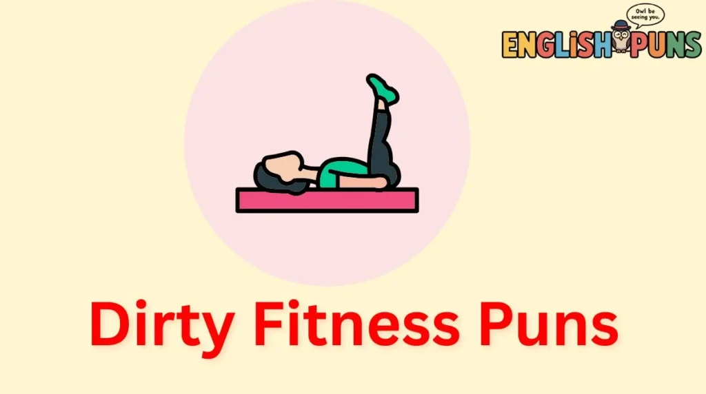 Dirty Fitness Puns