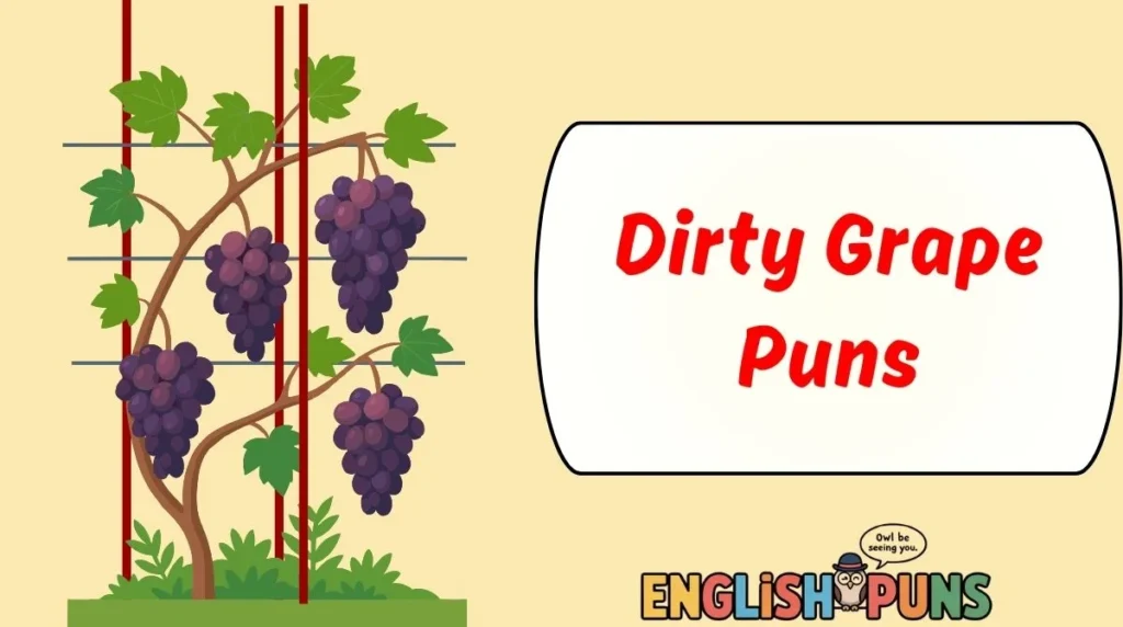 Dirty Grape Puns