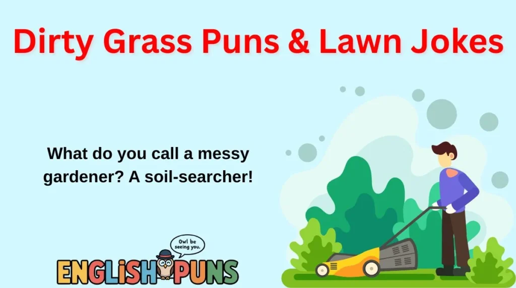 Dirty Grass Puns & Lawn Jokes