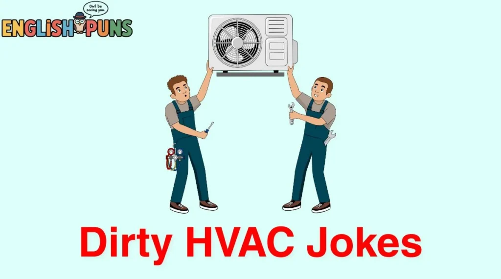 Dirty HVAC Jokes