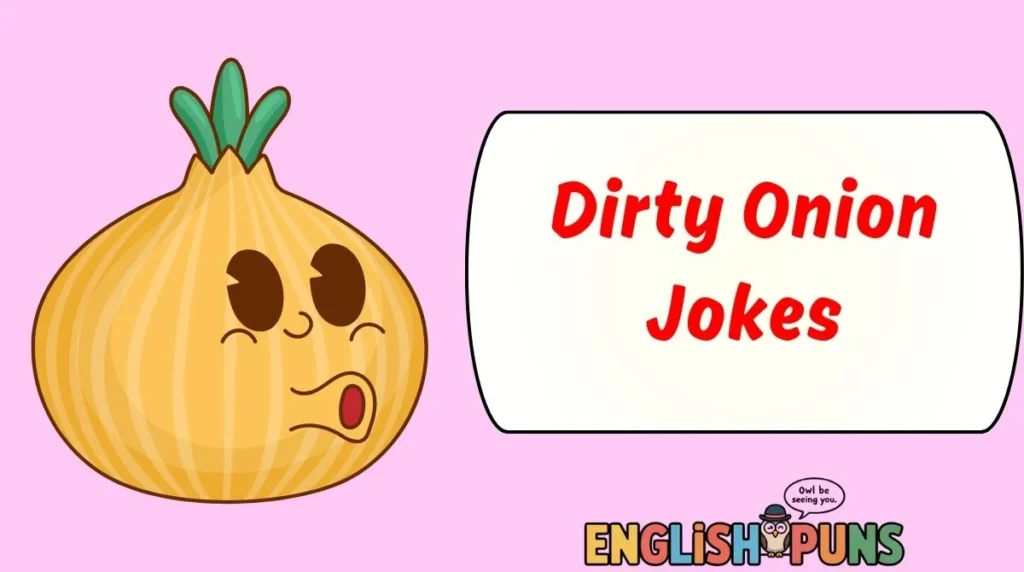 Dirty Onion Jokes