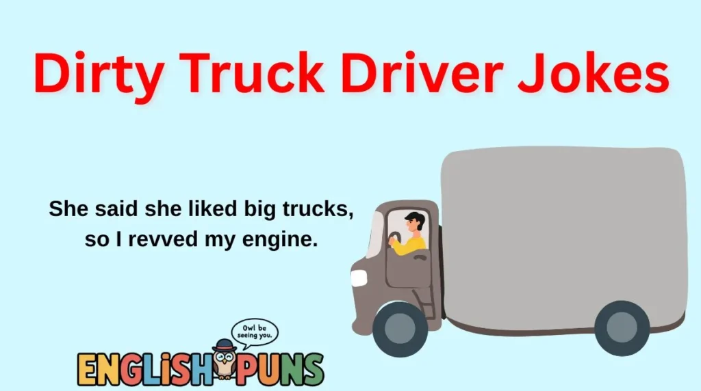Dirty Truck Driver Jokes