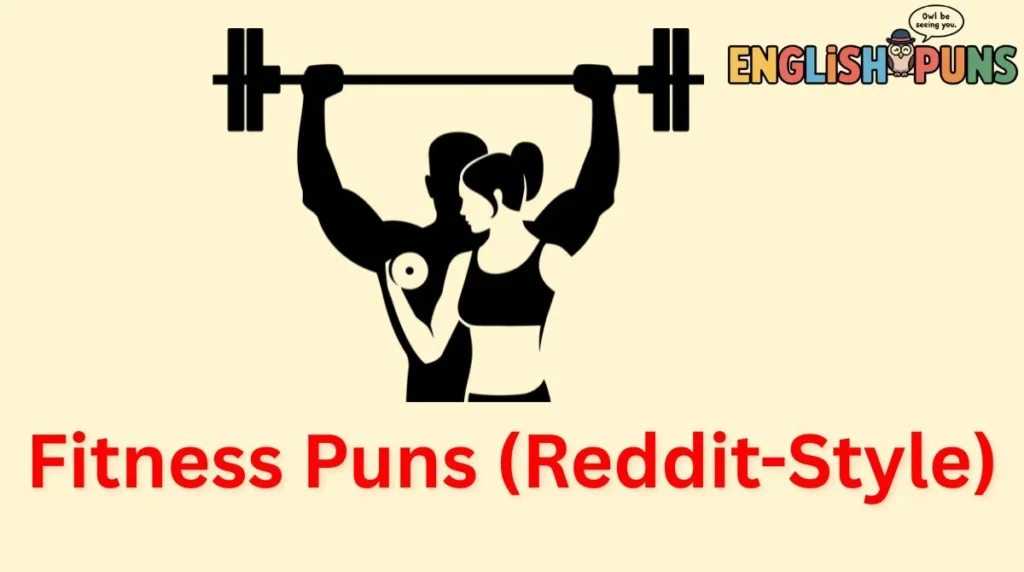Fitness Puns (Reddit-Style)