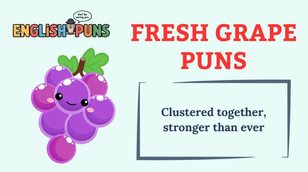 Fresh Grape Puns