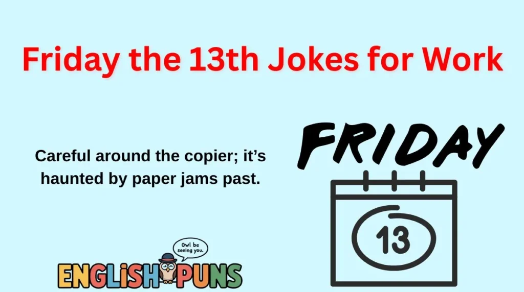 Friday the 13th Jokes for Work