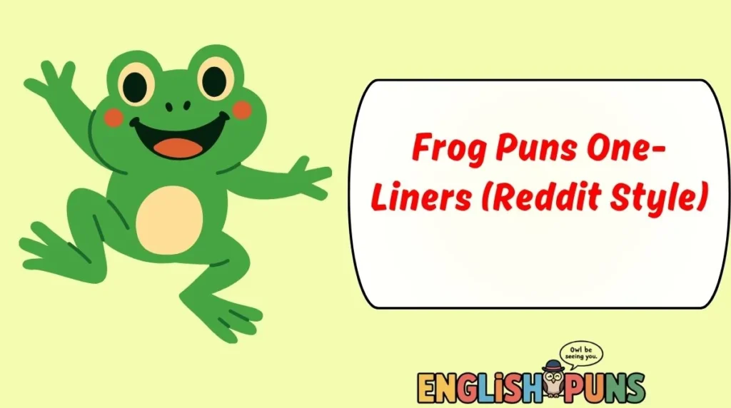 Frog Puns One-Liners (Reddit Style)