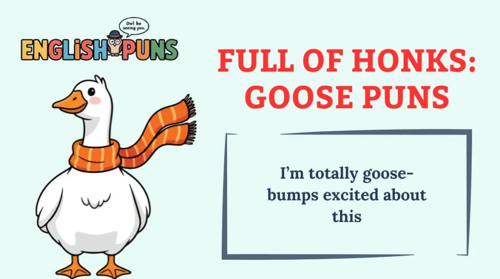 Full of Honks: Goose Puns