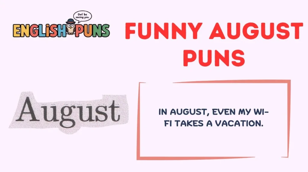 Funny August Puns