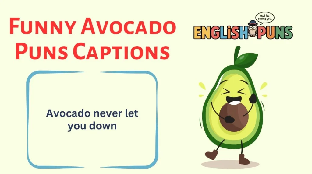 Funny Avocado Puns Captions