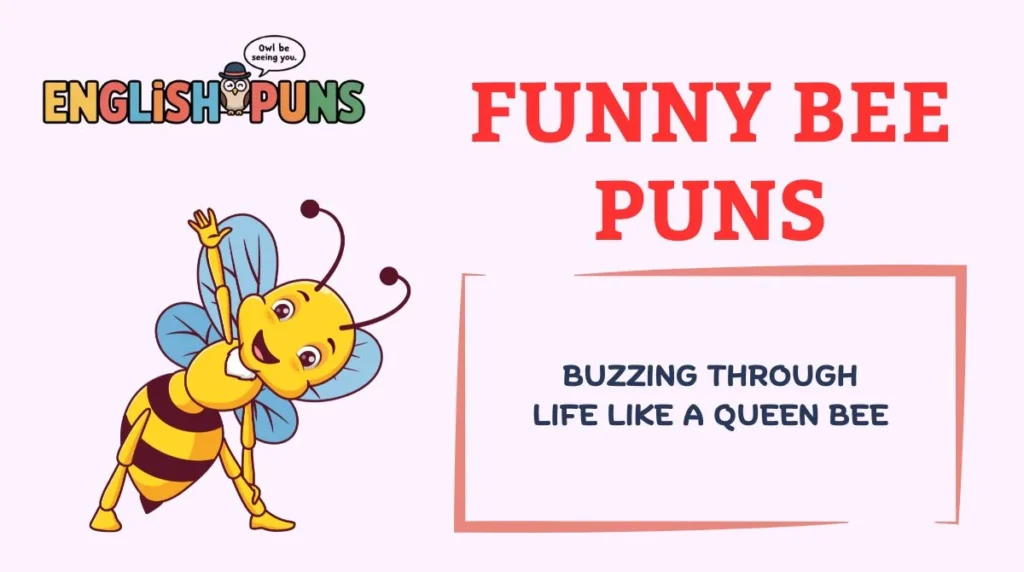 Funny Bee Puns