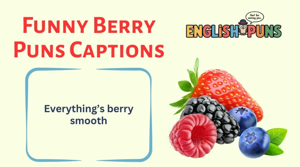 Funny Berry Puns Captions