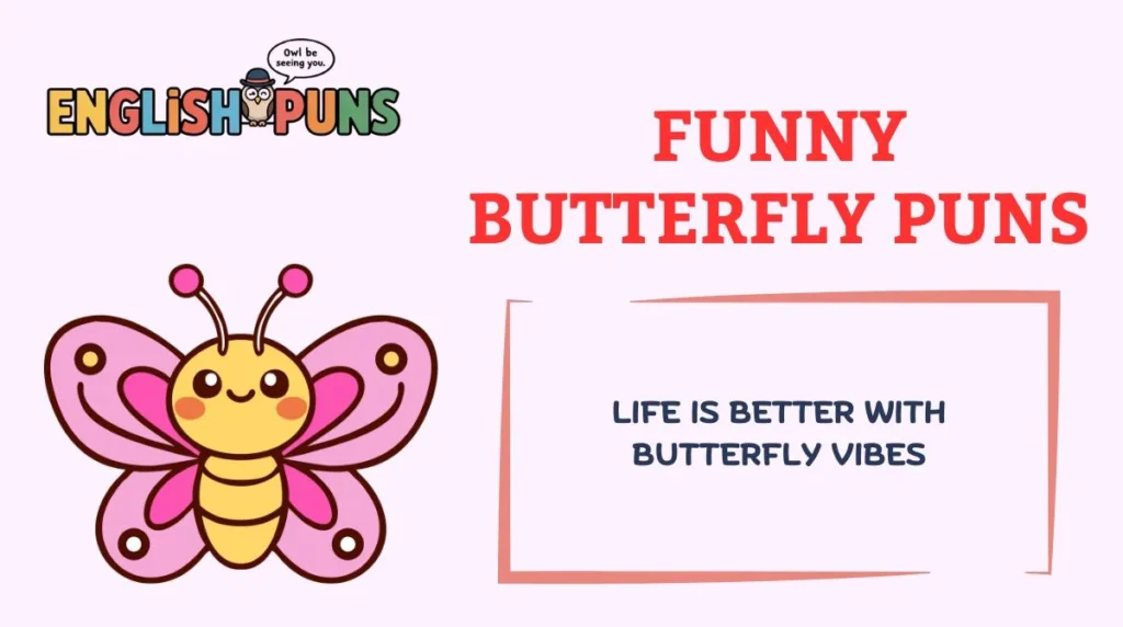 Funny Butterfly Puns