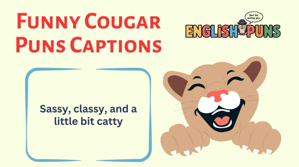 Funny Cougar Puns Captions