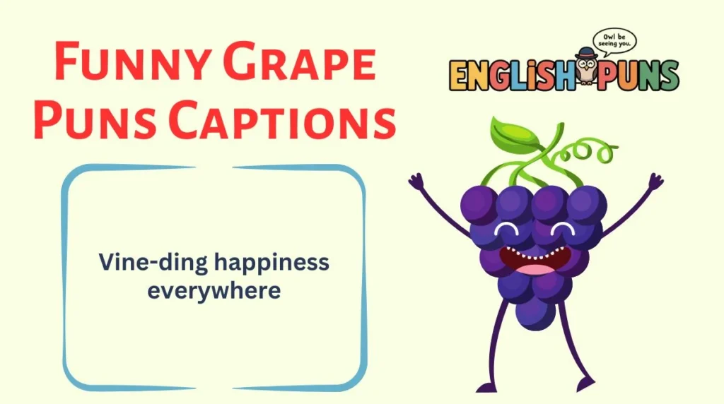 Funny Grape Puns Captions