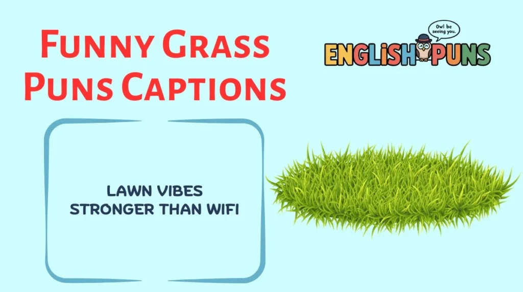 Funny Grass Puns Captions