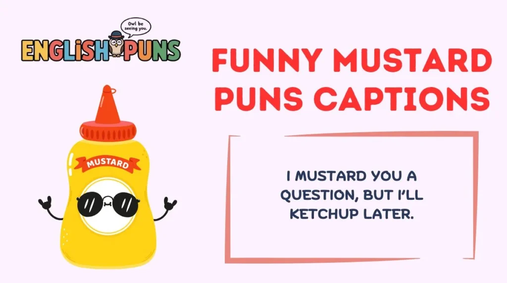 Funny Mustard Puns Captions