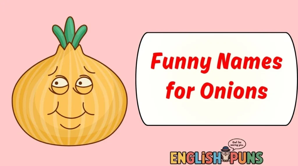 Funny Names for Onions