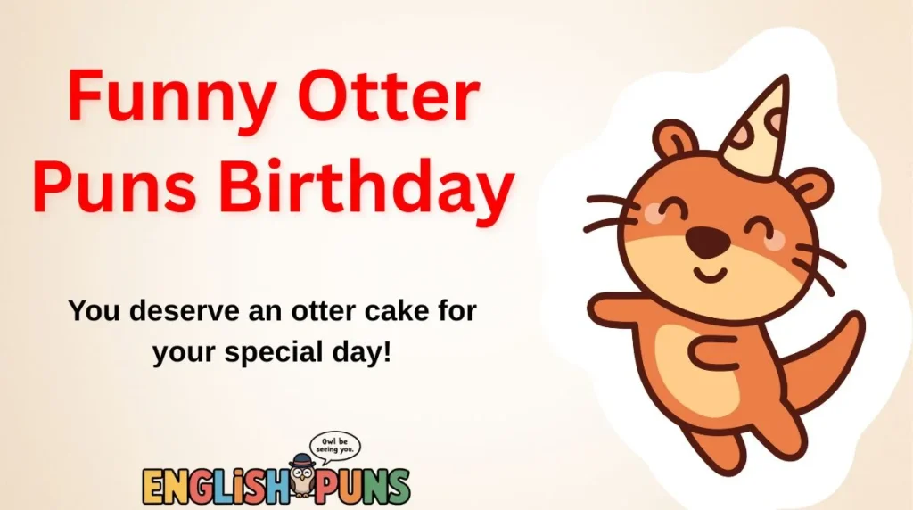 Funny Otter Puns Birthday