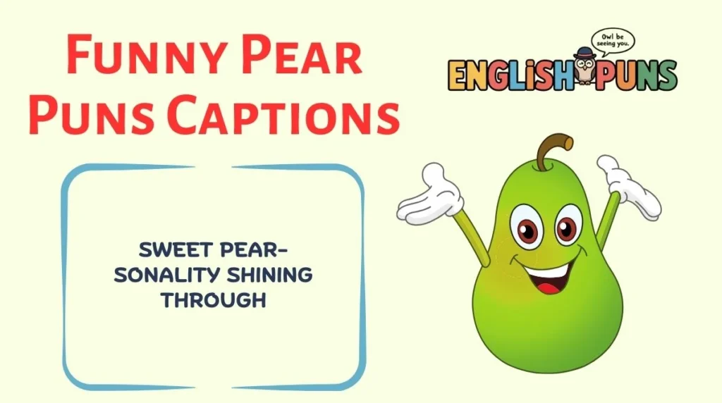 Funny Pear Puns Captions