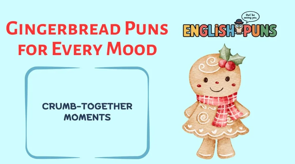 Gingerbread Puns for Every Mood