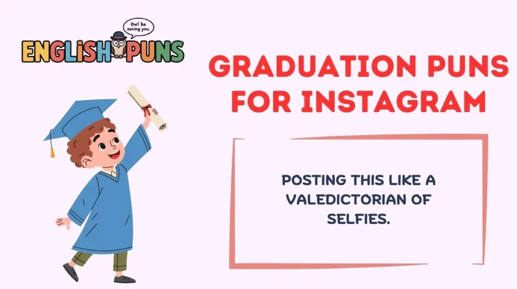 Graduation Puns for Instagram