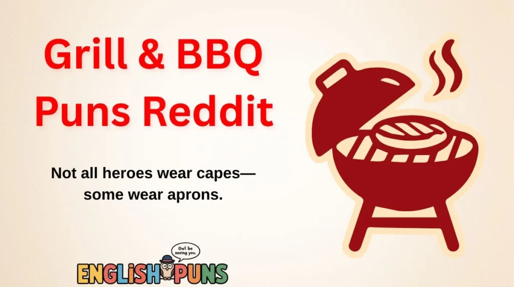 Grill & BBQ Puns Reddit