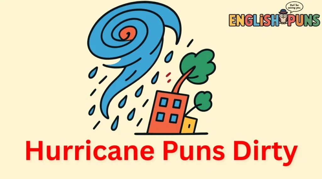 Hurricane Puns Dirty