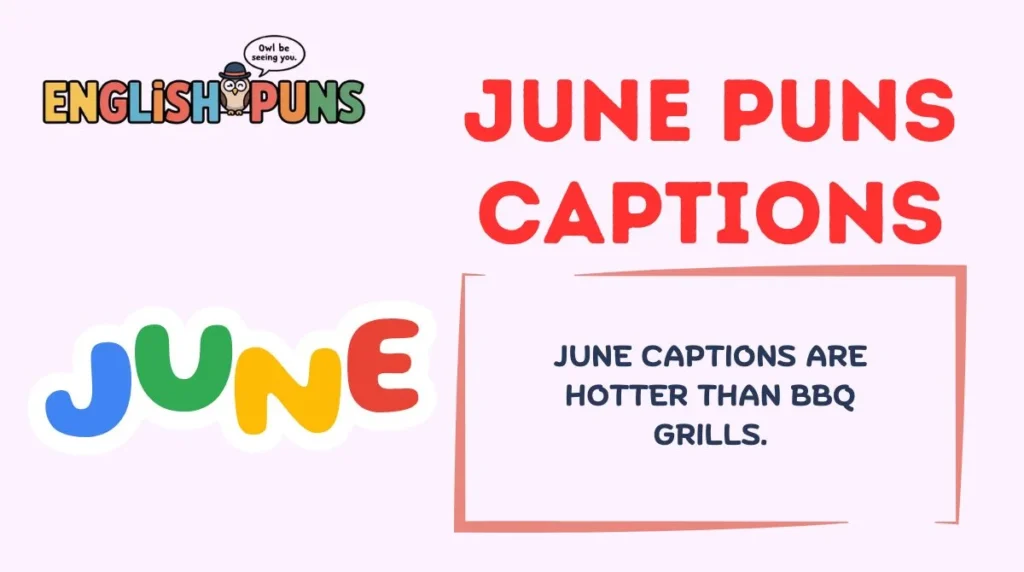 June Puns Captions