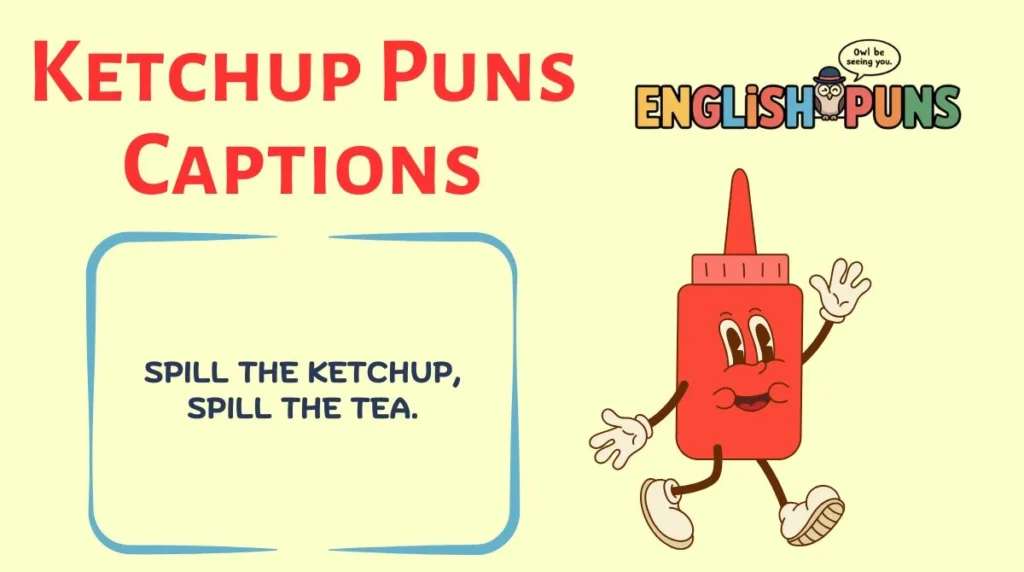 Ketchup Puns Captions