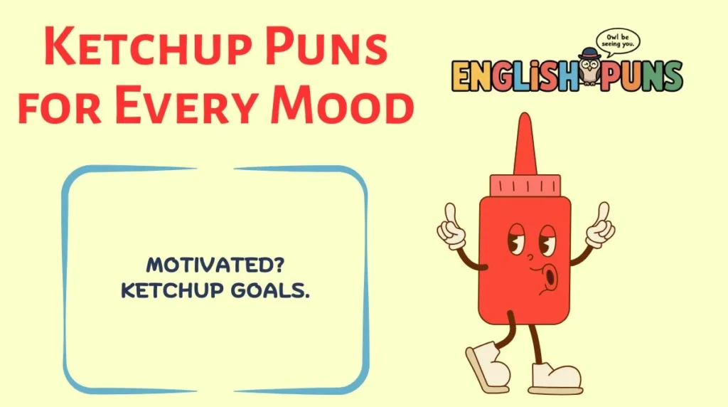 Ketchup Puns for Every Mood