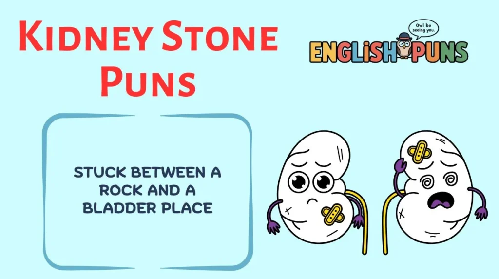 Kidney Stone Puns