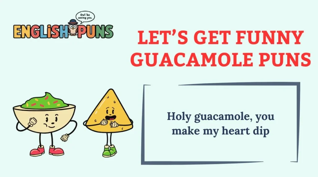 Let’s Get Funny Guacamole Puns