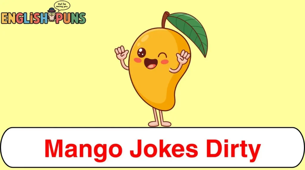 Mango Jokes Dirty
