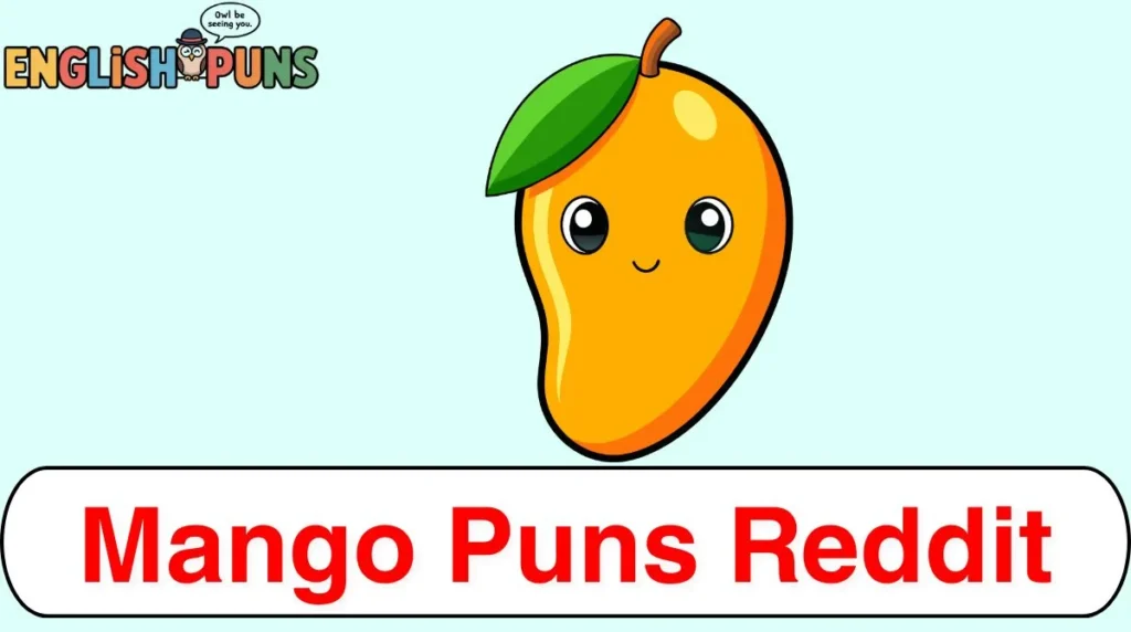 Mango Puns Reddit