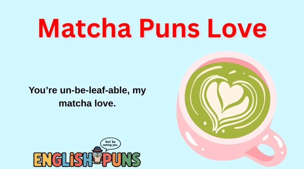 Matcha Puns Love