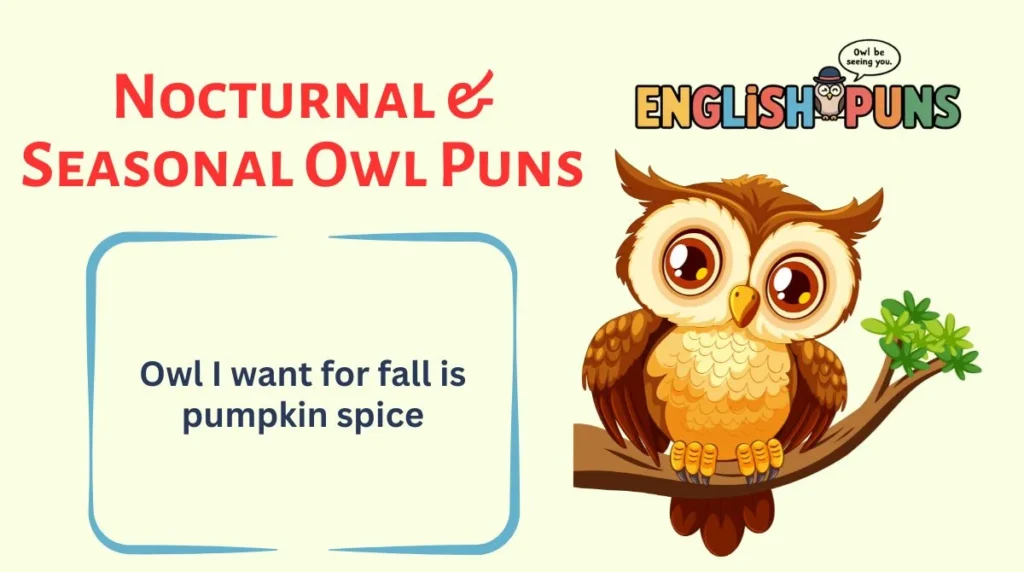 Nocturnal & Seasonal Owl Puns