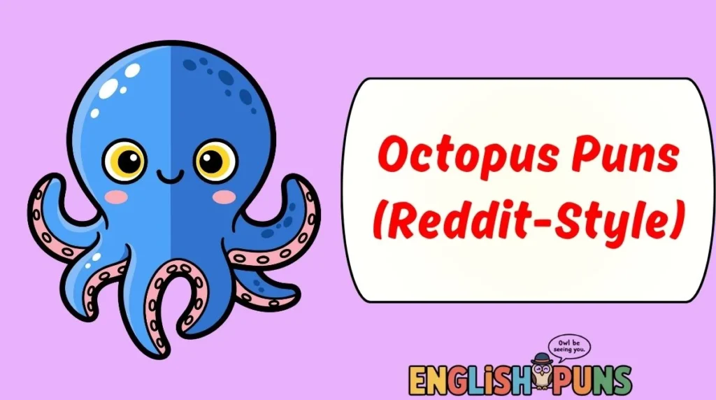 Octopus Puns (Reddit-Style)