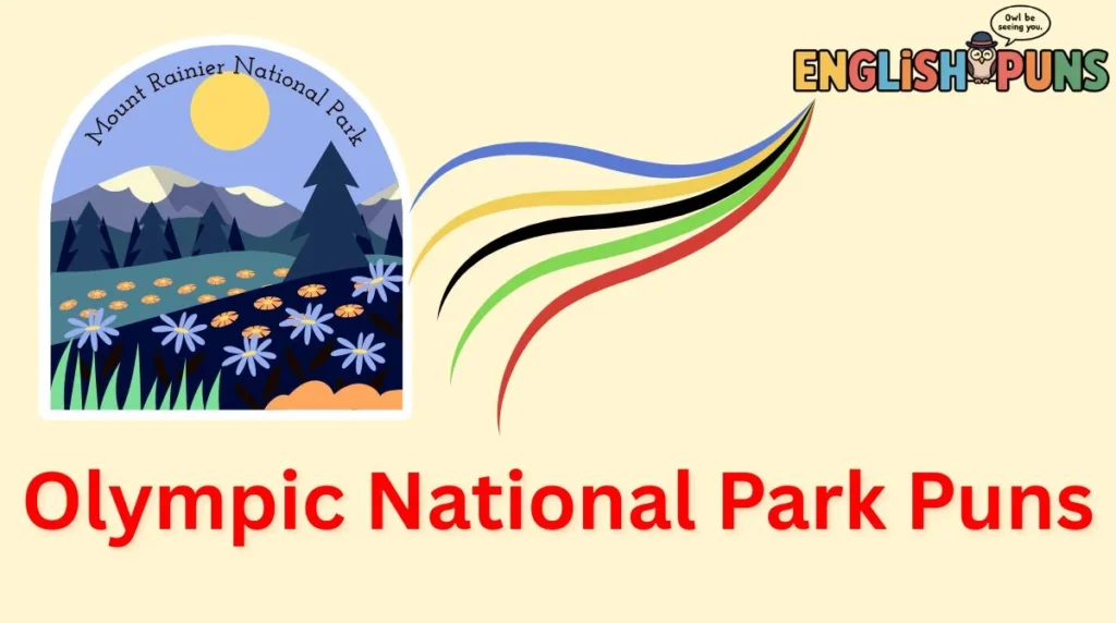 Olympic National Park Puns