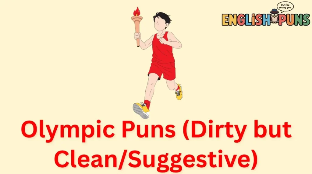 Olympic Puns (Dirty but Clean/Suggestive)