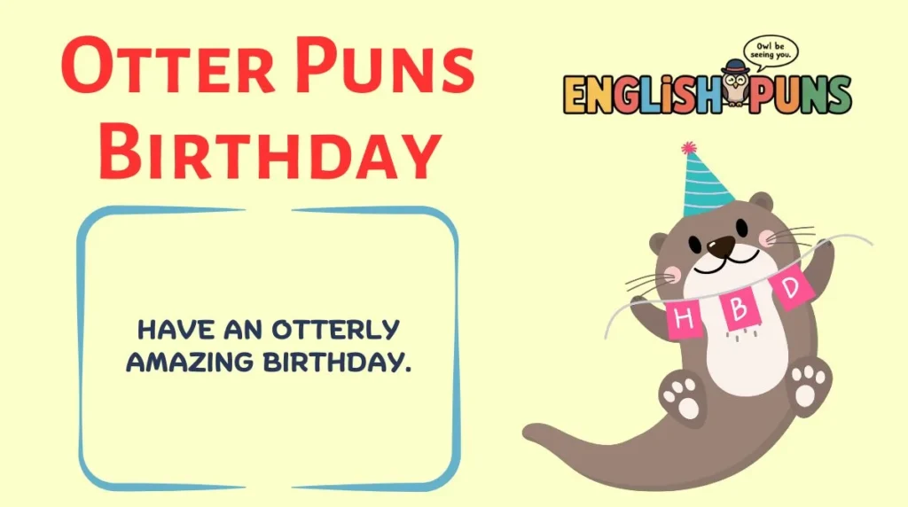 Otter Puns Birthday