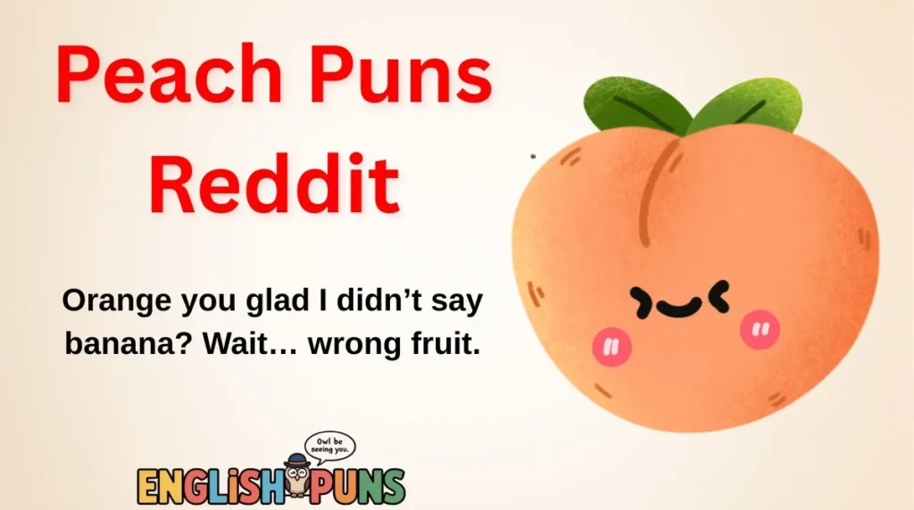 Peach Puns Reddit