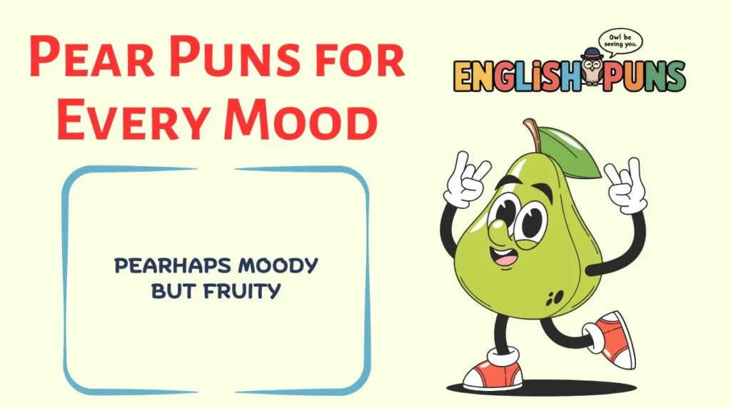 Pear Puns for Every Mood