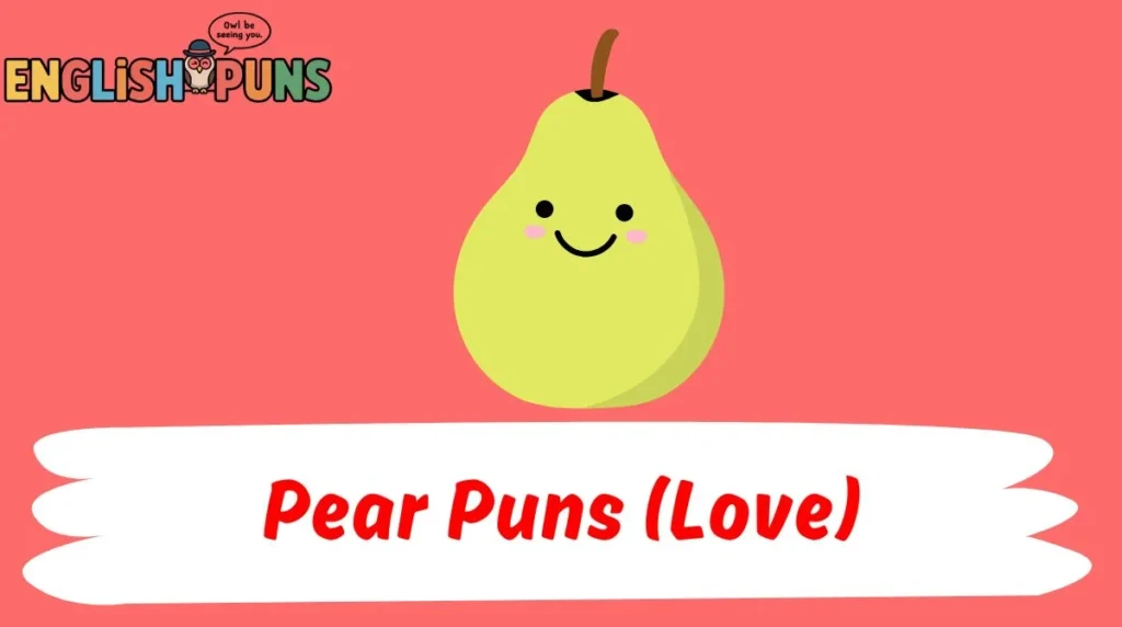Pear Puns (Love)