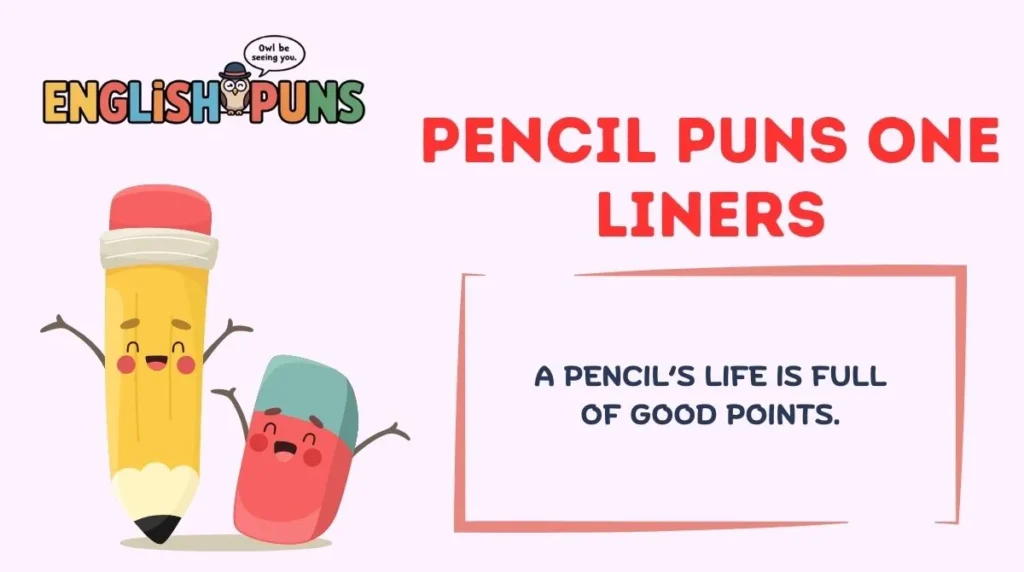 Pencil Puns One Liners