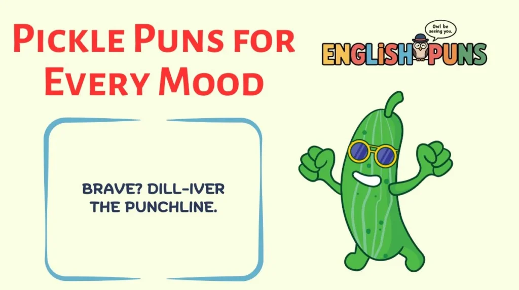 Pickle Puns for Every Mood
