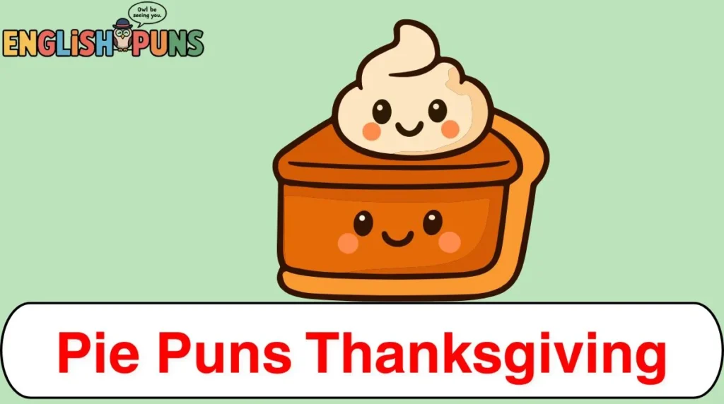 Pie Puns Thanksgiving